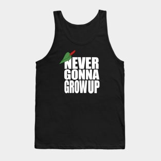 Never Gonna Grow Up Tank Top